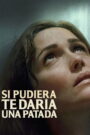 Si pudiera, te daría una patada
